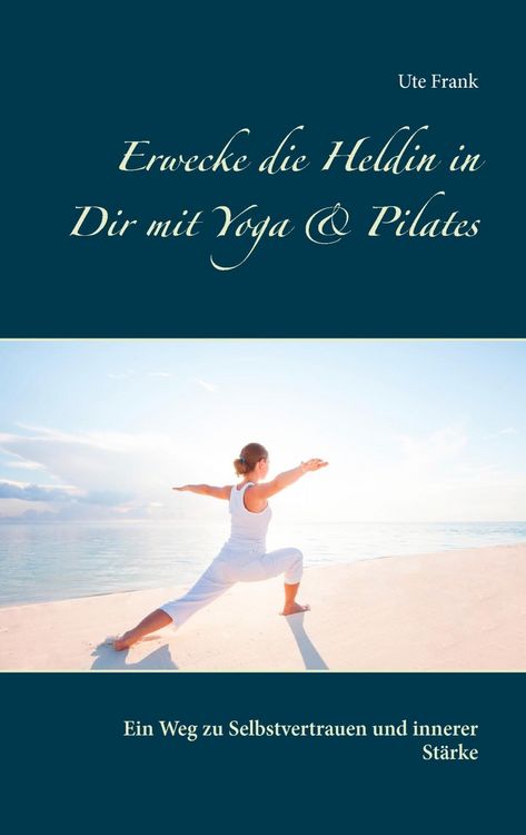 Produktbild: Erwecke die Heldin in Dir mit Yoga & Pilates