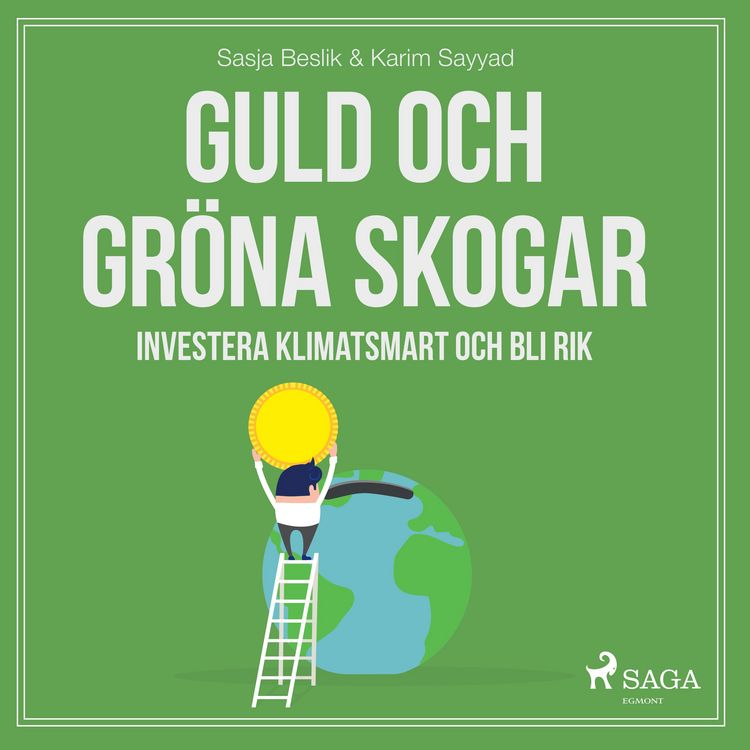 Produktbild: Guld och gr&ouml;na skogar: Investera klimatsmart och bli rik