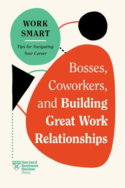 Produktbild: Bosses, Coworkers, and Building Great Work Relationships (HBR Work Smart Series)