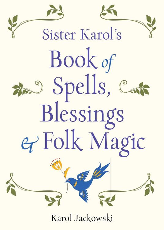 Produktbild: Sister Karol's Book of Spells, Blessings & Folk Magic
