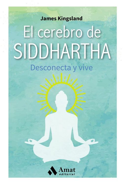 Produktbild: El cerebro de Siddhartha : desconecta y vive