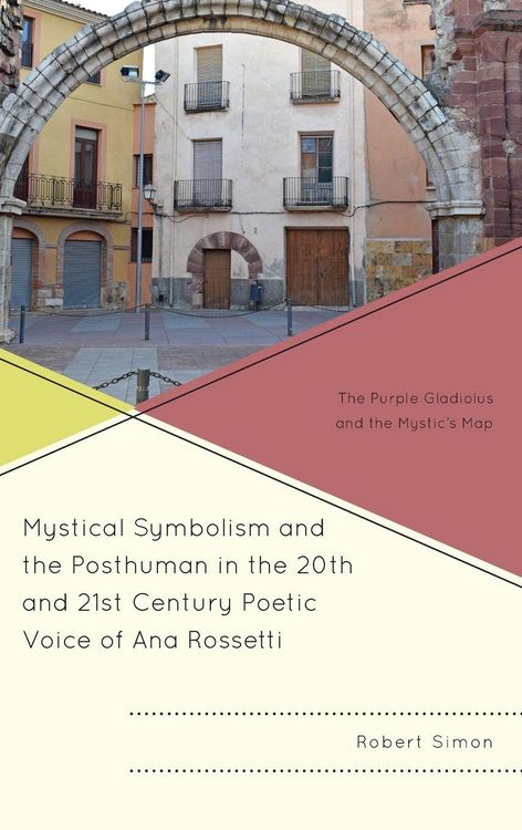 Produktbild: Mystical Symbolism and the Posthuman in the 20th and 21st Century Poetic Voice of Ana Rossetti