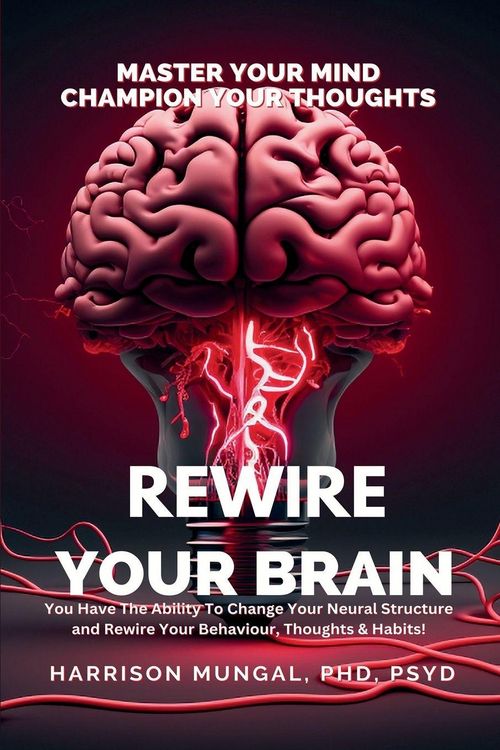 Produktbild: Rewire Your Brain-Master Your Mind, Champion Your Thoughts