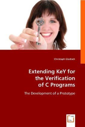 Produktbild: Gladisch, C: Extending KeY for the Verification of C Program