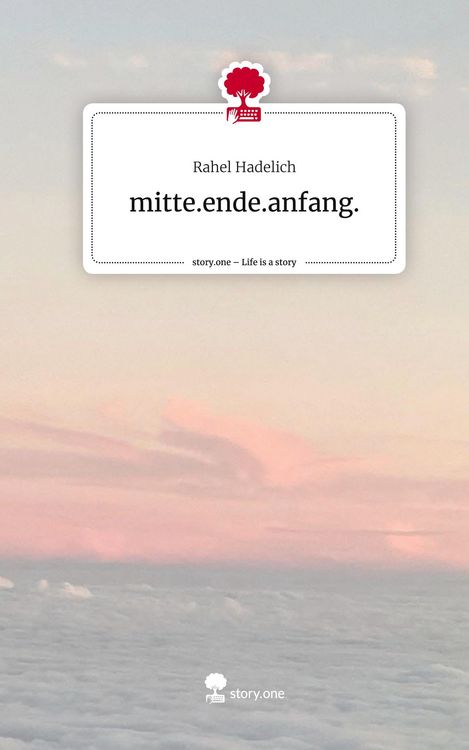 Produktbild: Mitte.ende.anfang.. Life is a Story - story.one