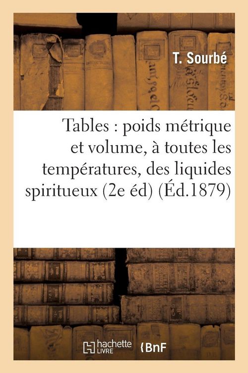 Produktbild: Tables comparatives entre le poids m&eacute;trique et le volume, &agrave; toutes les temp&eacute;ratures,