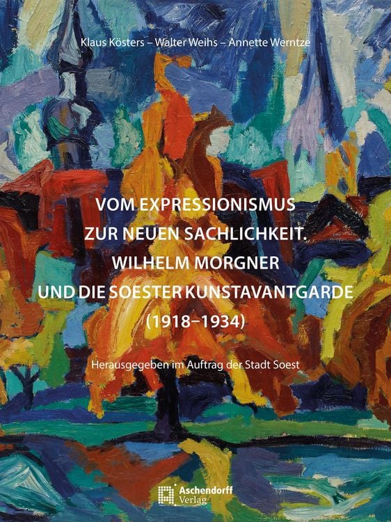 Produktbild: Vom Expressionismus zur Neuen Sachlichkeit - Wilhelm Morgner