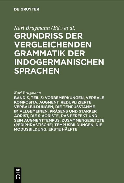 Produktbild: Vorbemerkungen, verbale Komposita, Augment, reduplizierte Verbalbildungen, die Tempusst&auml;mme im Allgemeinen, Pr&auml;sens und starker Aorist, die s-Aoriste,