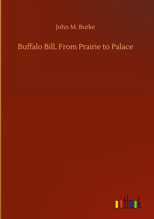 Produktbild: Buffalo Bill, From Prairie to Palace