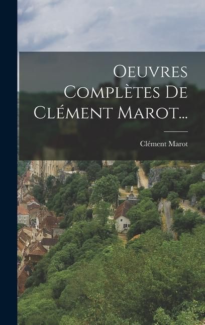 Produktbild: Oeuvres Compl&egrave;tes De Cl&eacute;ment Marot...