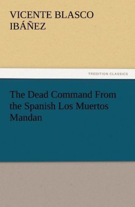 Produktbild: The Dead Command From the Spanish Los Muertos Mandan