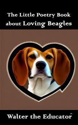 Produktbild: The Little Poetry Book about Loving Beagles