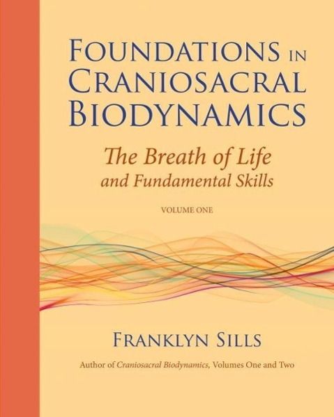 Produktbild: Foundations in Craniosacral Biodynamics, Volume One