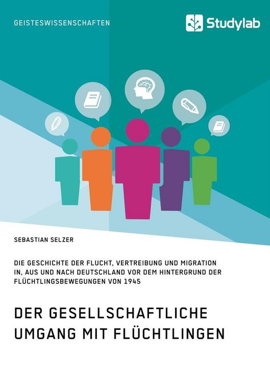 Produktbild: Gesellschaftlicher Umgang mit Fl&uuml;chtlingen vor dem Hintergrund der Fl&uuml;chtlingsbewegungen von 1945