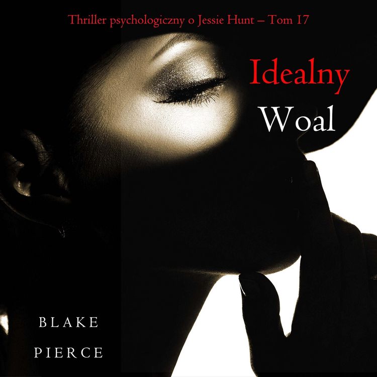 Produktbild: Idealny woal (Thriller psychologiczny o Jessie Hunt &ndash; Tom 17)