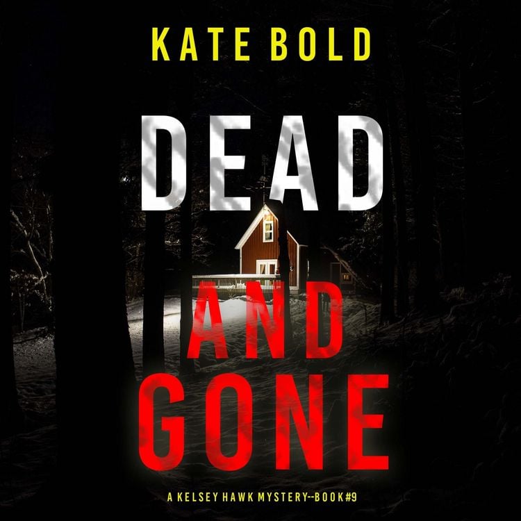 Produktbild: Dead and Gone (A Kelsey Hawk FBI Suspense Thriller&mdash;Book Nine)