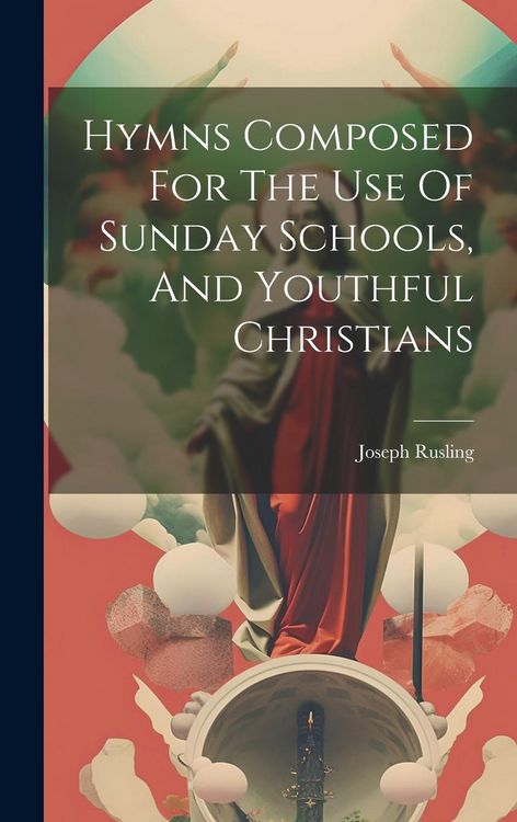 Produktbild: Hymns Composed For The Use Of Sunday Schools, And Youthful Christians