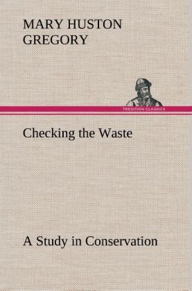 Produktbild: Checking the Waste A Study in Conservation