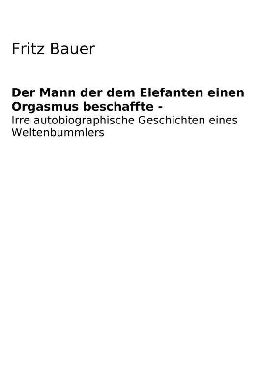 Produktbild: Der Mann der dem Elefanten einen Orgasmus beschaffte