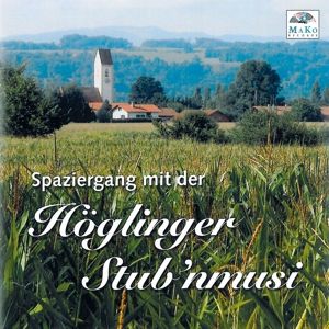 Produktbild: H&ouml;glinger Stub'Nmusi: Spaziergang mit der H&ouml;glinger Stub'nmu