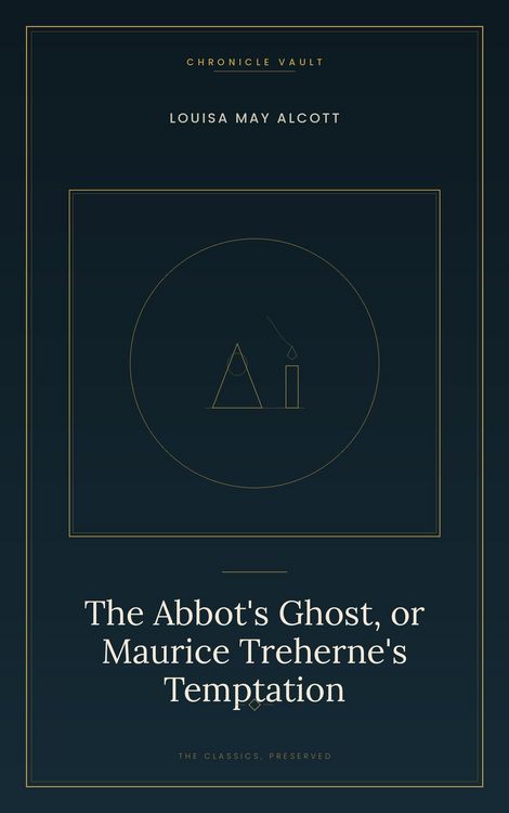 Produktbild: The Abbot's Ghost, or Maurice Treherne's Temptation