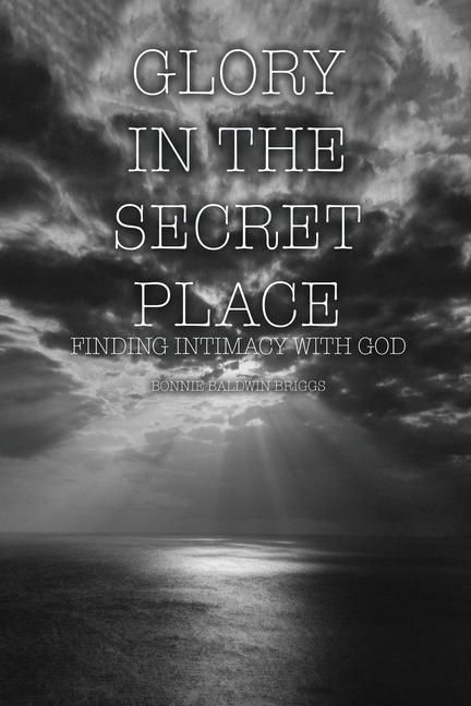 Produktbild: Glory in the Secret Place: Finding Intimacy with God