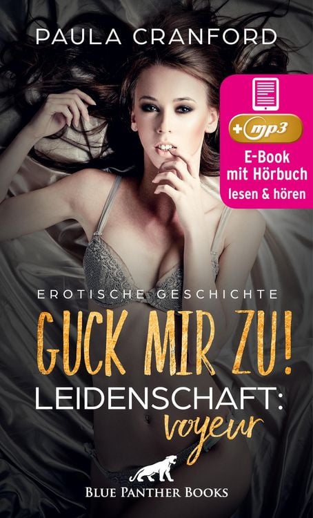 Produktbild: Guck mir zu! Leidenschaft: Voyeur | Erotik Audio Story | Erotisches Hörbuch