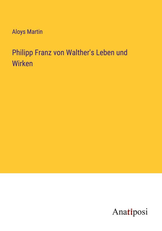 Produktbild: Philipp Franz von Walther's Leben und Wirken