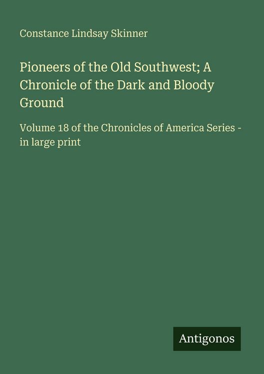 Produktbild: Pioneers of the Old Southwest; A Chronicle of the Dark and Bloody Ground