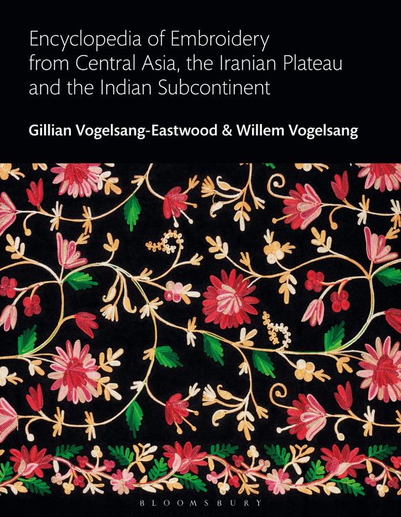 Produktbild: Encyclopedia of Embroidery from Central Asia, the Iranian Plateau and the Indian Subcontinent