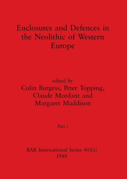 Produktbild: Enclosures and Defences in the Neolithic of Western Europe, Part i