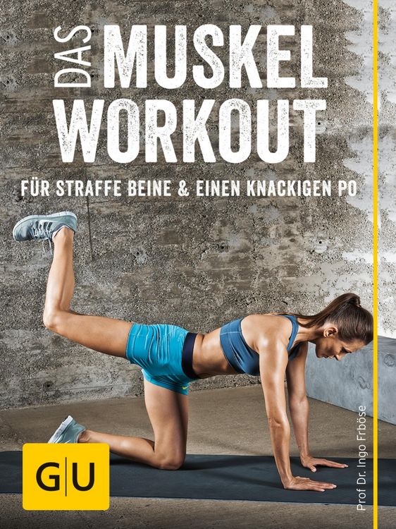 Produktbild: Das Muskel-Workout f&uuml;r straffe Beine und einen knackigen Po