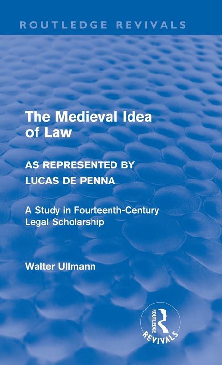 Produktbild: The Medieval Idea of Law as Represented by Lucas de Penna (Routledge Revivals)