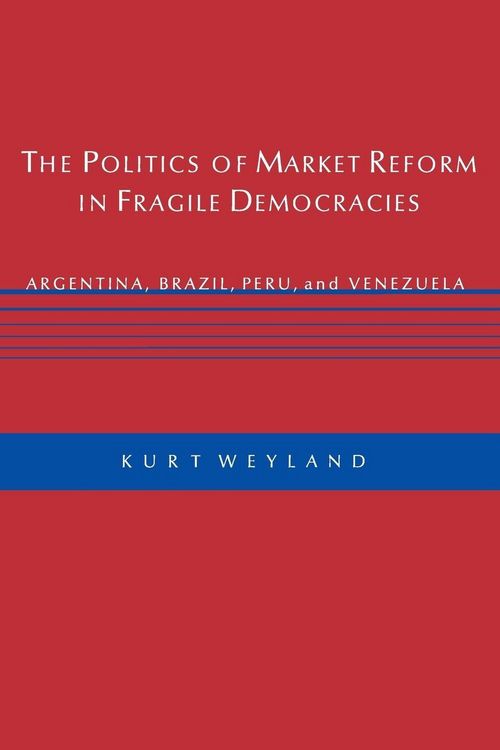 Produktbild: The Politics of Market Reform in Fragile Democracies