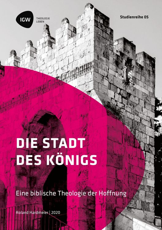 Produktbild: Die Stadt des K&ouml;nigs. Eine biblische Theologie der Hoffnung