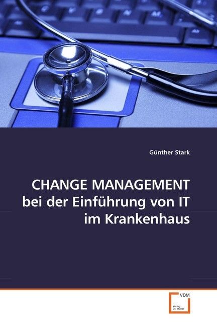 Produktbild: Stark, G: CHANGE MANAGEMENT bei der Einf&uuml;hrung von IT im Kra