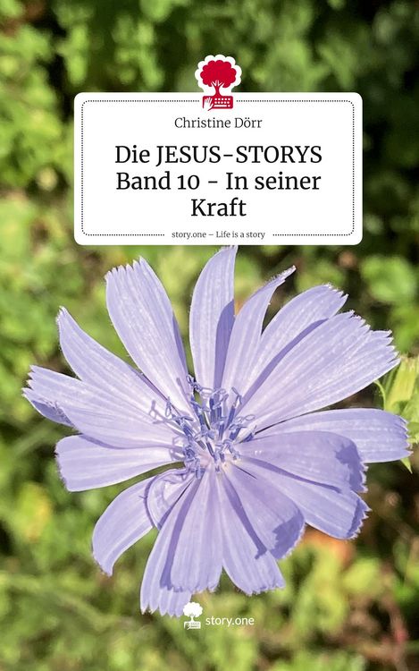Produktbild: Die JESUS-STORYS Band 10 - In seiner Kraft. Life is a Story - story.one