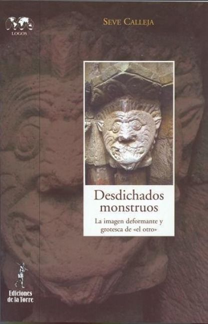 Produktbild: Desdichados monstruos : la imagen deformante y grotesca de "el otro"