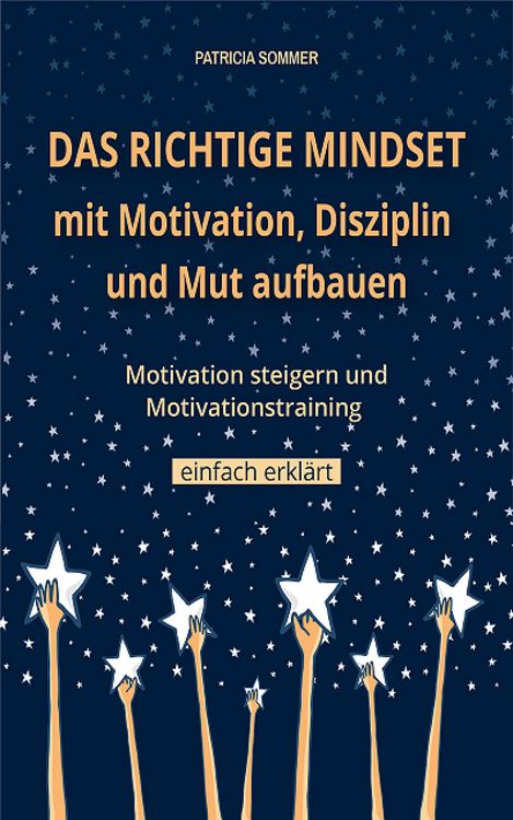 Produktbild: Das richtige Mindset mit Motivation, Disziplin, Mut aufbauen