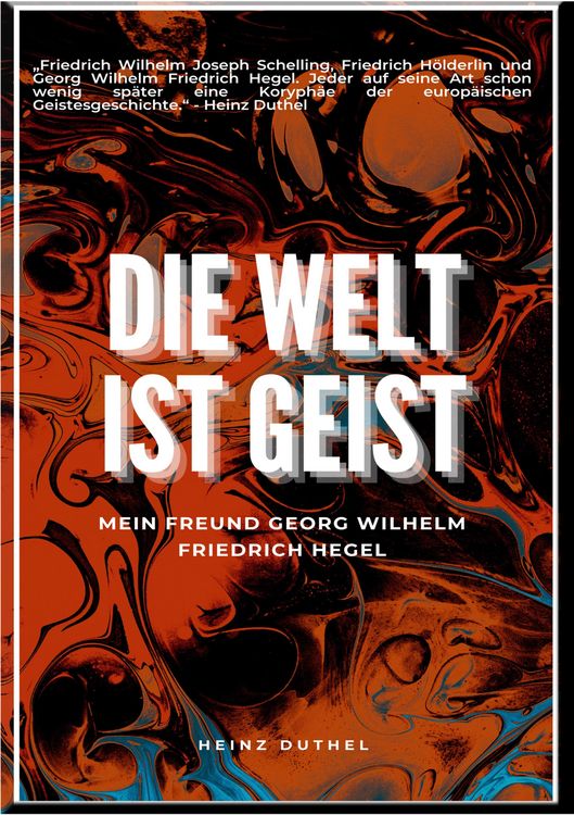 Produktbild: Mein Freund Georg Wilhelm Friedrich Hegel