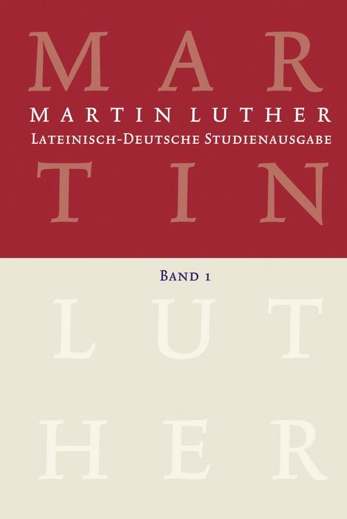Produktbild: Lateinisch-Deutsche Studienausgabe / Martin Luther: Lateinisch-Deutsche Studienausgabe Band 1