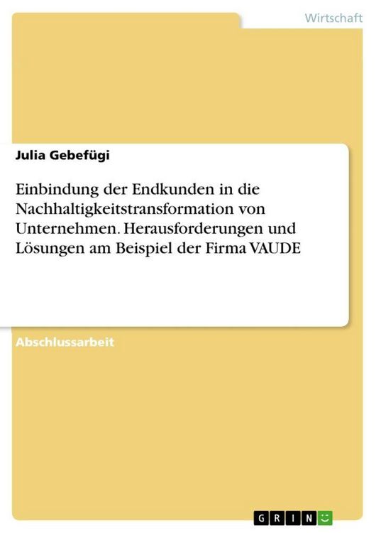 Produktbild: Einbindung der Endkunden in die Nachhaltigkeitstransformation von Unternehmen. Herausforderungen und L&ouml;sungen am Beispiel der Firma VAUDE