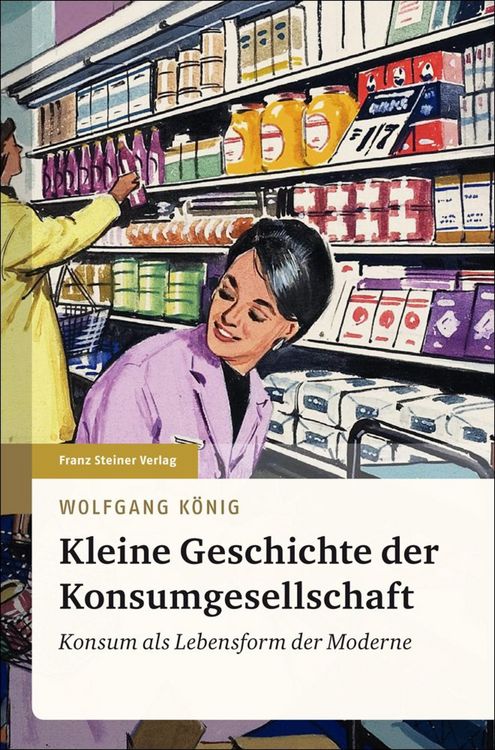 Produktbild: Kleine Geschichte der Konsumgesellschaft