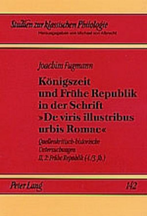 Produktbild: K&ouml;nigszeit und Fr&uuml;he Republik in der Schrift &laquo;De viris illustribus urbis Romae&raquo;