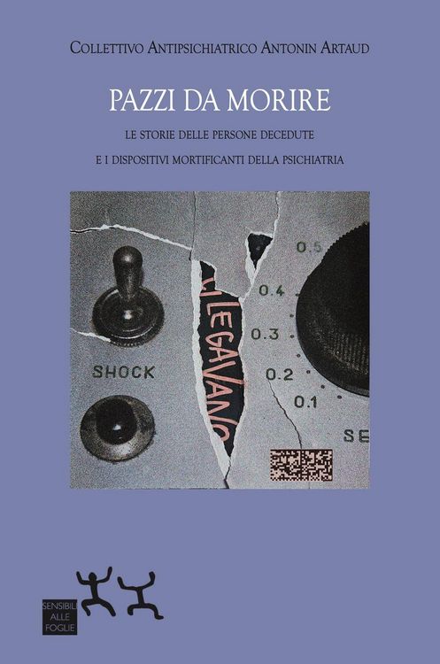 Produktbild: Pazzi da morire. Le storie delle persone decedute e i dispositivi mortificanti della psichiatria
