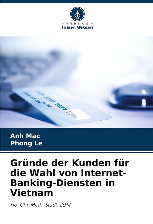 Produktbild: Gr&uuml;nde der Kunden f&uuml;r die Wahl von Internet-Banking-Diensten in Vietnam
