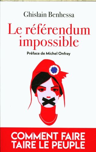 Produktbild: Le r&eacute;f&eacute;rendum impossible : comment faire taire le peuple