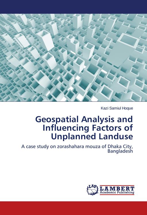 Produktbild: Geospatial Analysis and Influencing Factors of Unplanned Landuse
