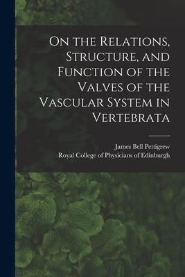Produktbild: On the Relations, Structure, and Function of the Valves of the Vascular System in Vertebrata