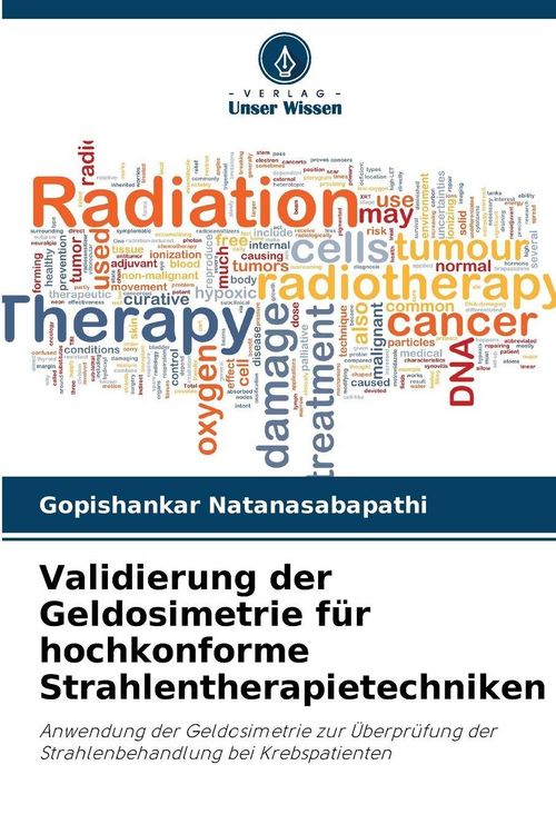 Produktbild: Validierung der Geldosimetrie f&uuml;r hochkonforme Strahlentherapietechniken